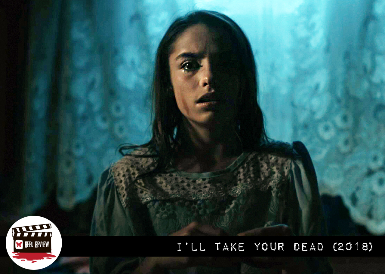 Reel Review: I’ll Take Your Dead (2018)