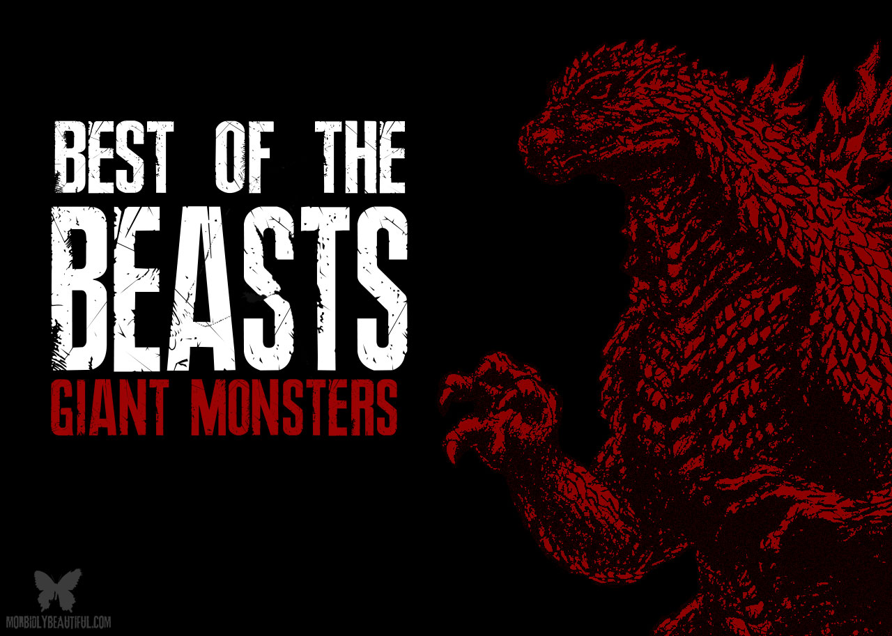 Best of the Beasts: Giant Monsters