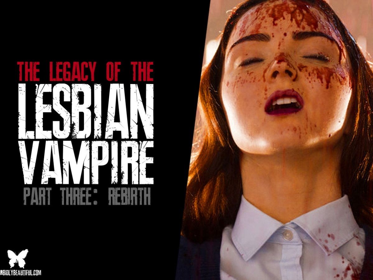 1200px x 900px - Legacy of the Lesbian Vampire (Part 3: Rebirth) - Morbidly Beautiful