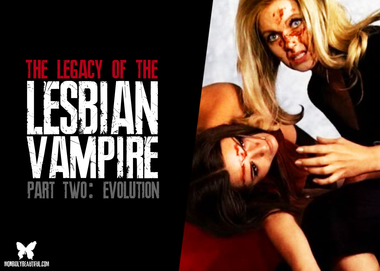 Legacy of the Lesbian Vampire (Part 2: Evolution)
