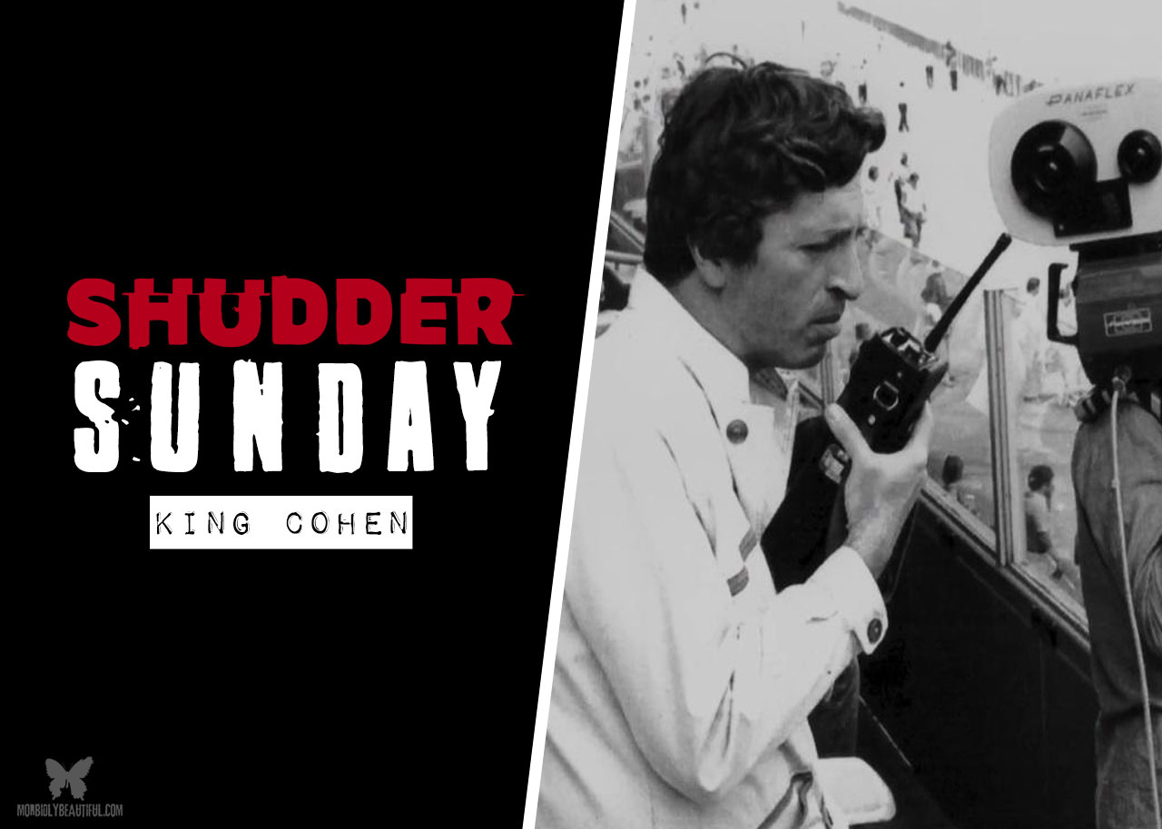 Shudder Sunday: King Cohen