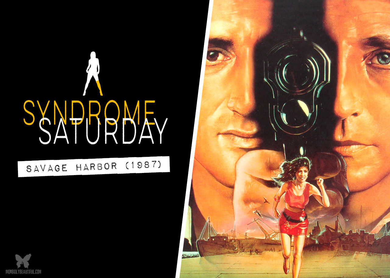 Syndrome Saturday: Savage Harbor (1987)
