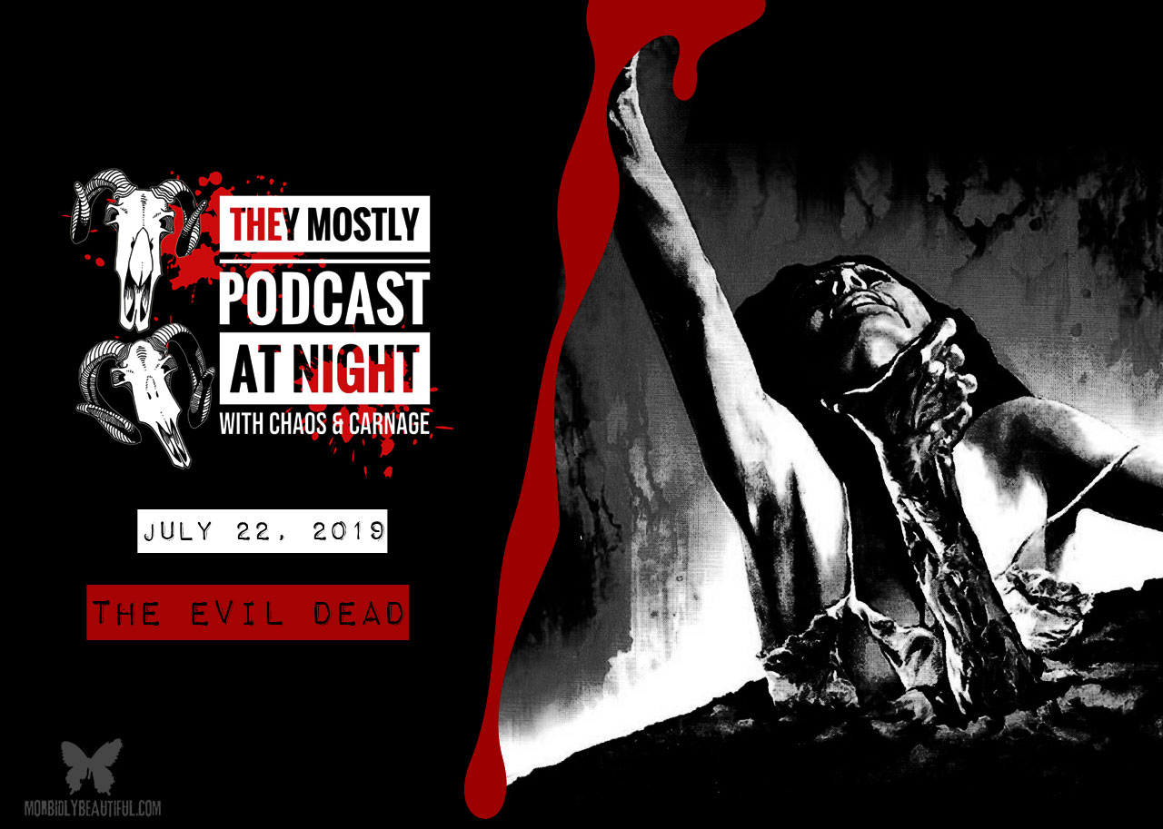 They Mostly Podcast at Night: The Evil Dead