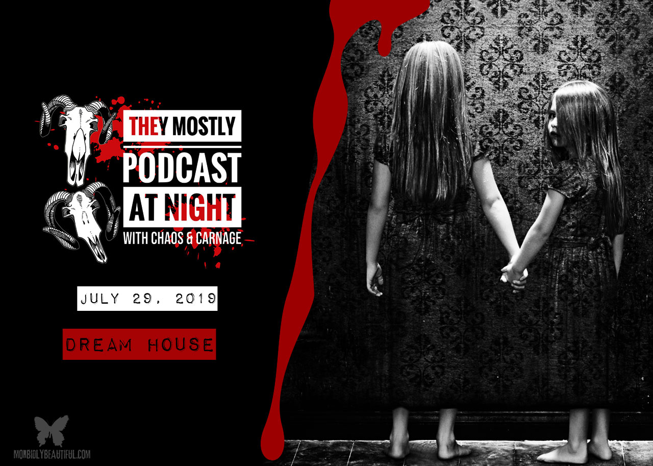 They Mostly Podcast at Night: Dream House