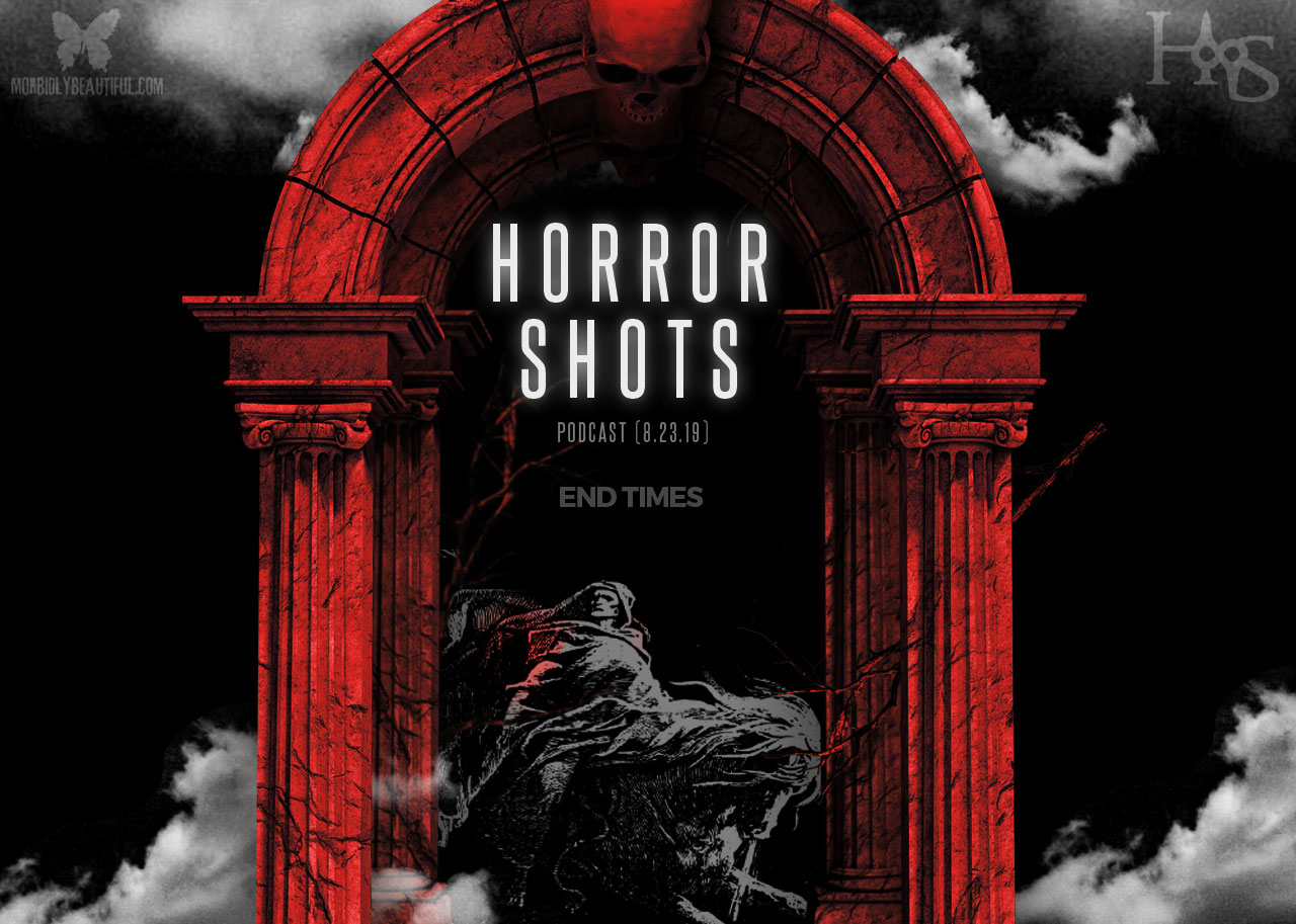Horror Shots Podcast: End Times