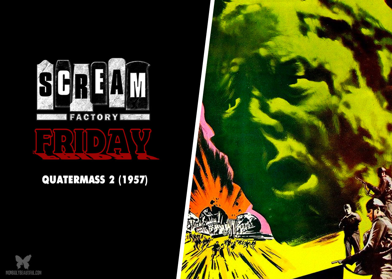 Scream Factory Friday: Quatermass 2