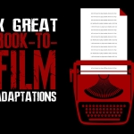 10 Book-to-Film Adaptations Worth Seeing