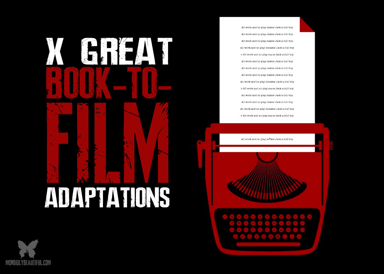 10 Book-to-Film Adaptations Worth Seeing