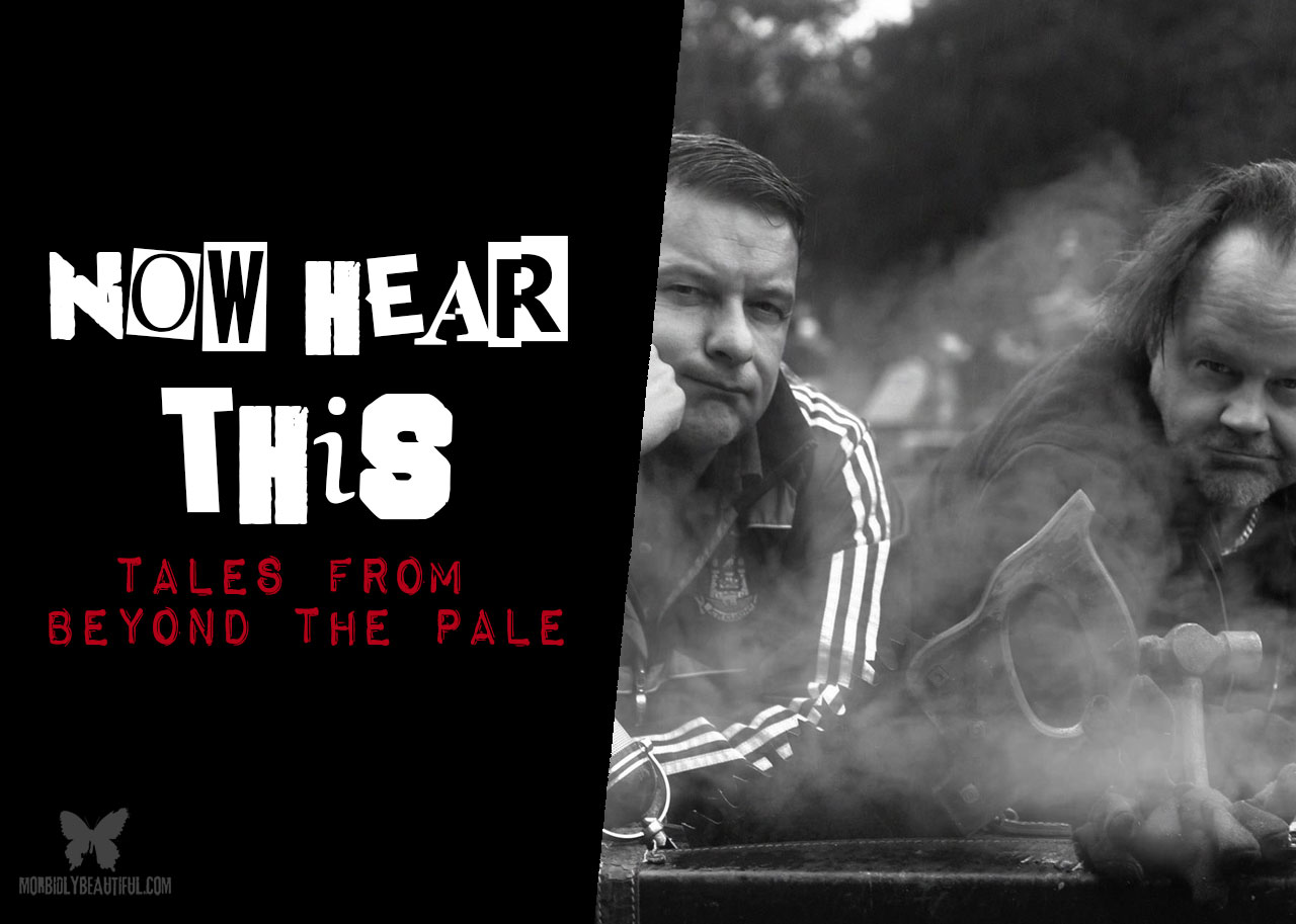 Now Hear This: Tales From Beyond the Pale