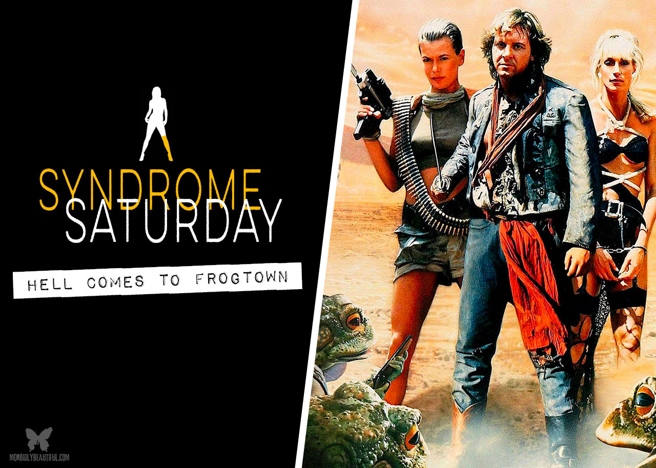 Syndrome Saturday: Hell Comes to Frogtown