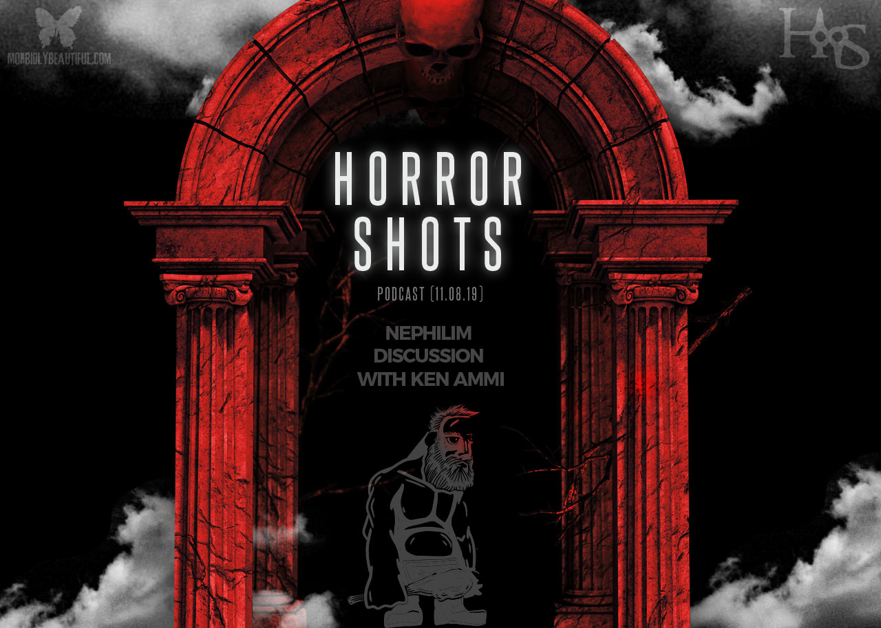 Horror Shots Podcast: Nephilim Chat with Ken Ammi