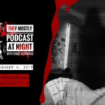 They Mostly Podcast at Night: Paranormal Activity 4