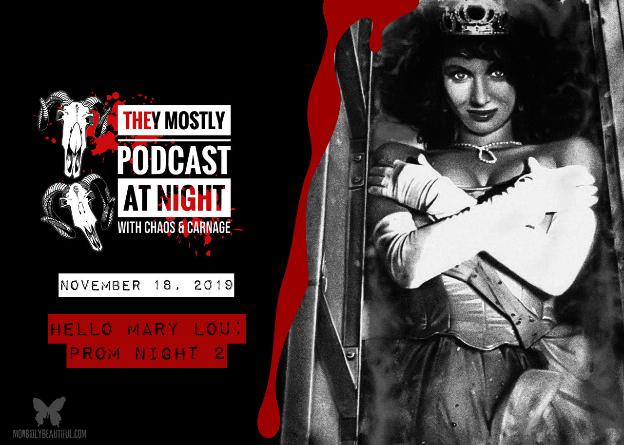 They Mostly Podcast at Night: Hello Mary Lou Prom Night 2