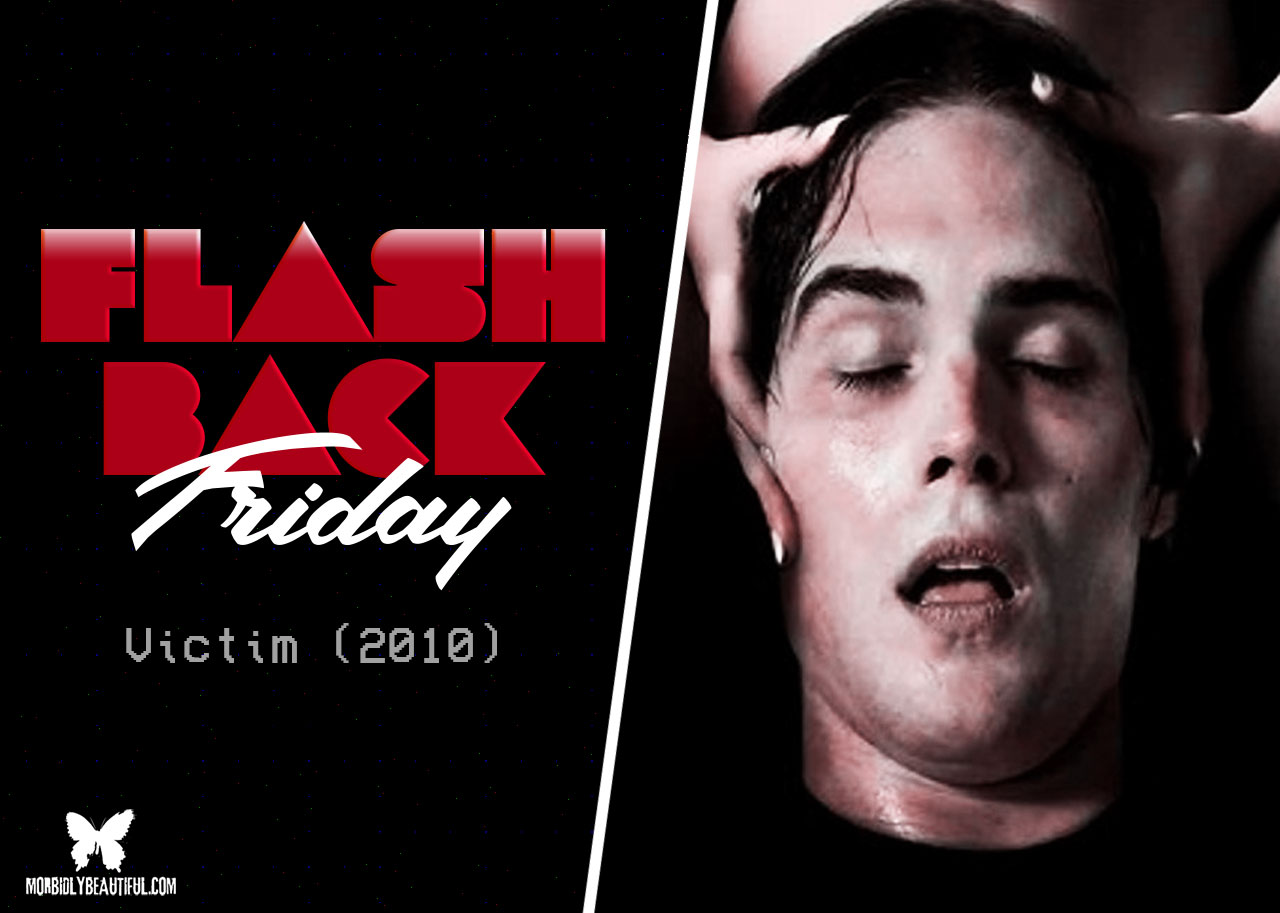 Flashback Friday: Victim (2010)