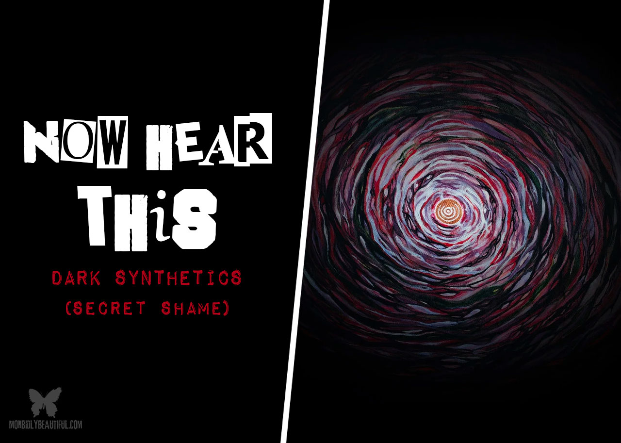 Now Hear This: Dark Synthetics (Secret Shame)
