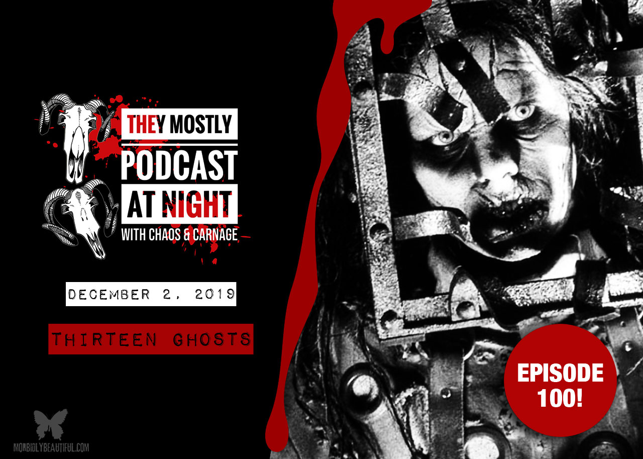 They Mostly Podcast at Night: Thirteen Ghosts (2001)