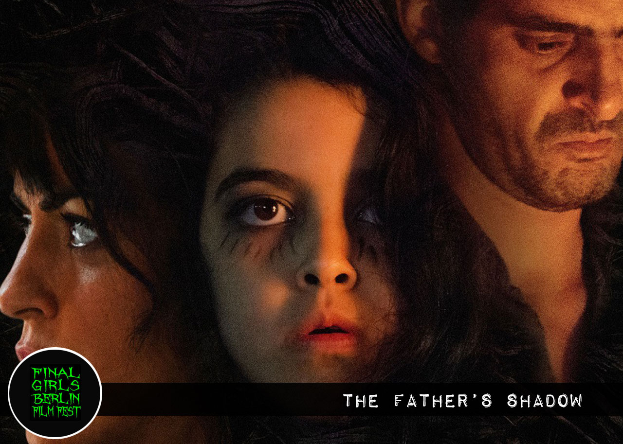 Final Girls Berlin Review: The Father’s Shadow