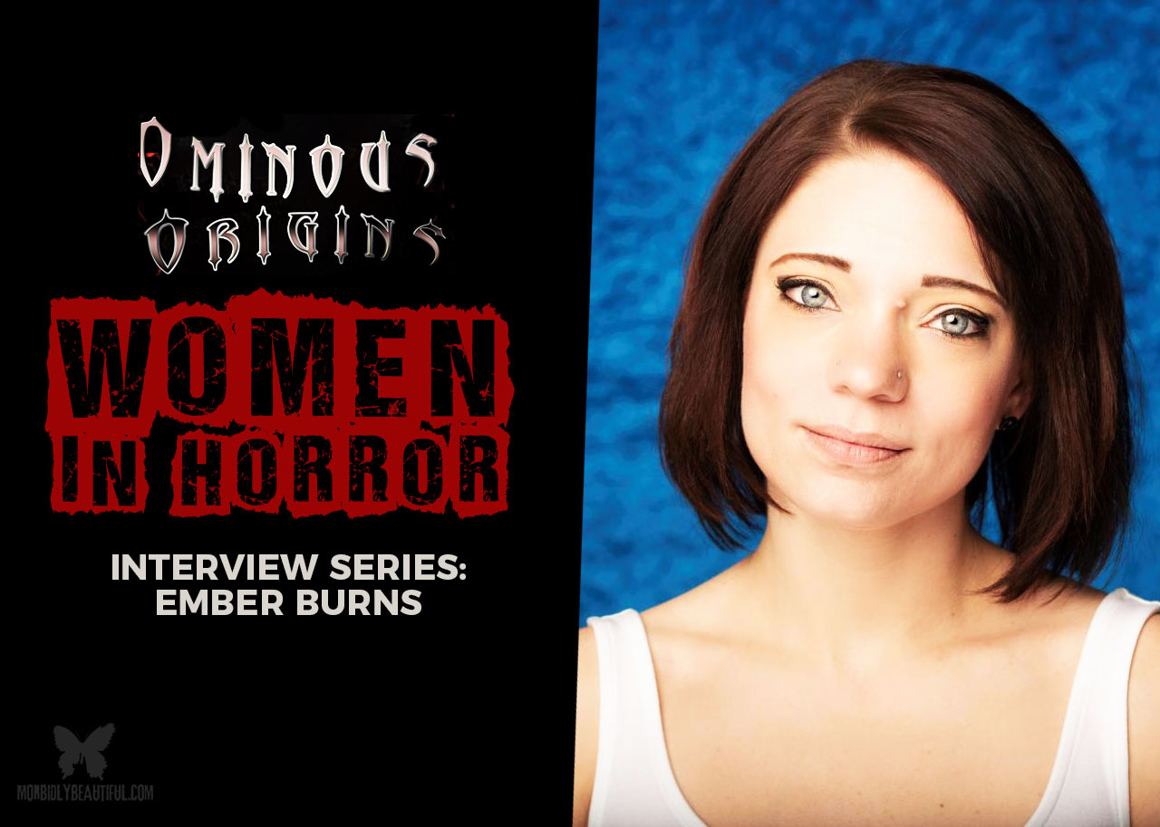 Ominous Origins: Ember Burns (Interview)