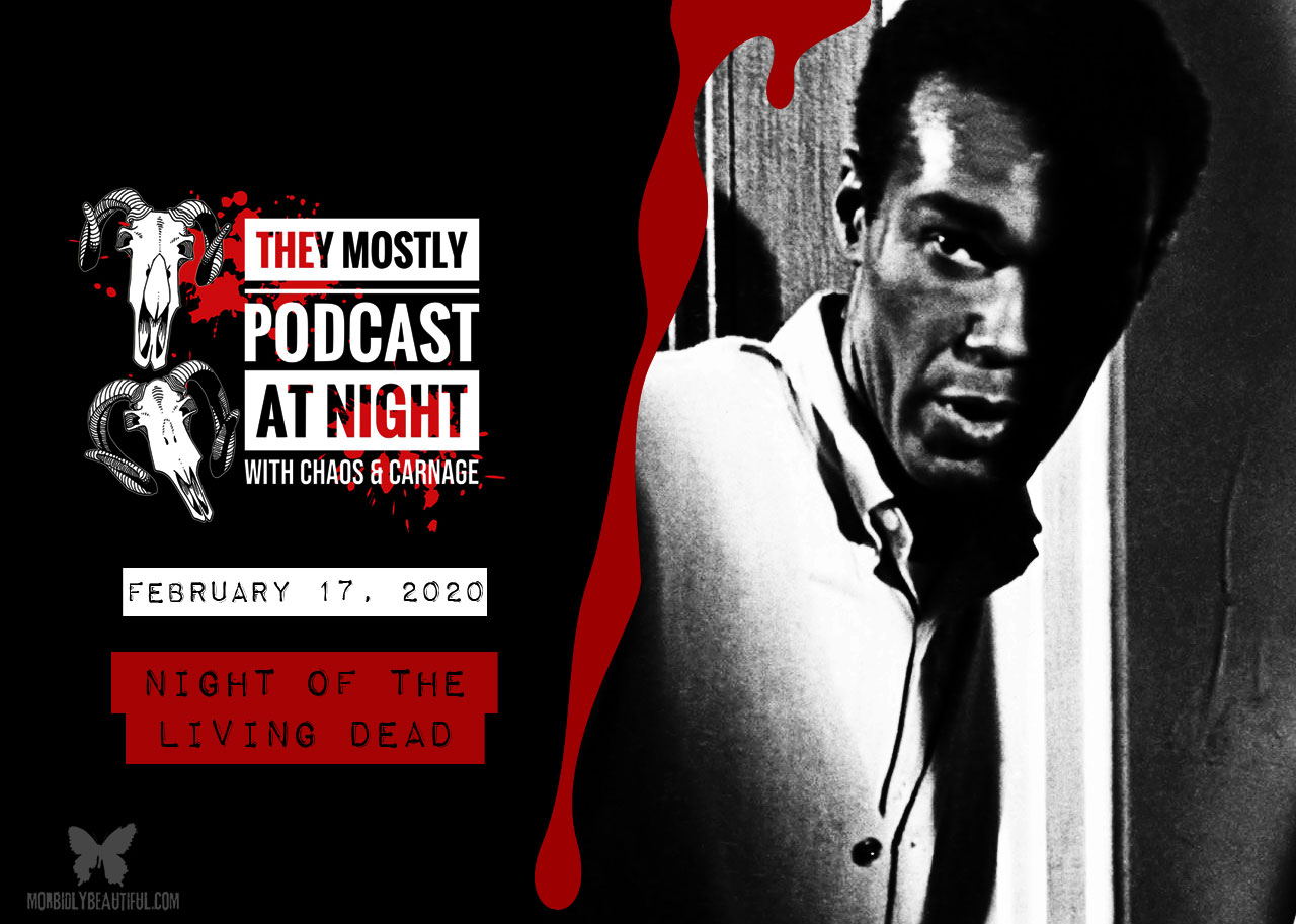 They Mostly Podcast at Night: Night of the Living Dead