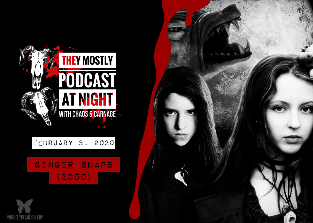 They Mostly Podcast at Night: Ginger Snaps