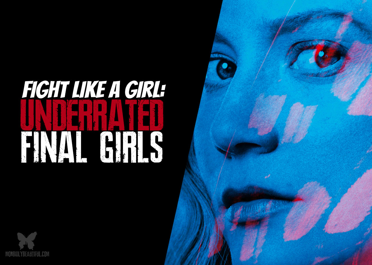 Fight Like a Girl: Ten Underrated Final Girls