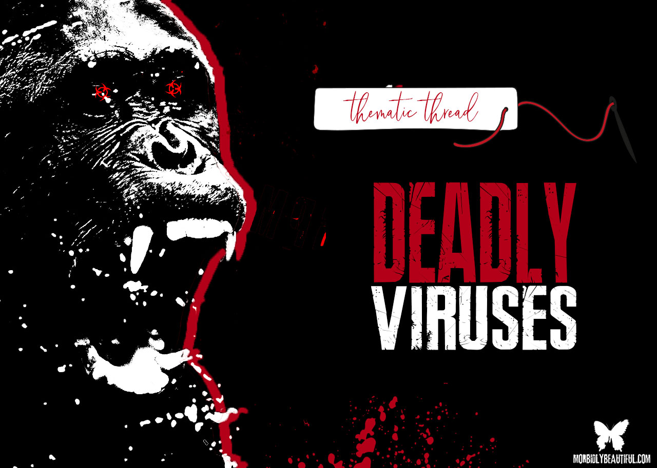 Thematic Thread: Deadly Viruses