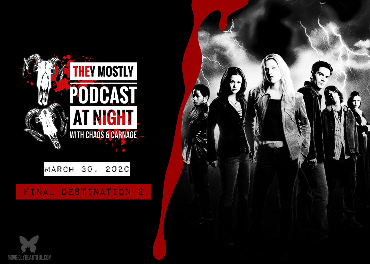 They Mostly Podcast at Night: Final Destination 2