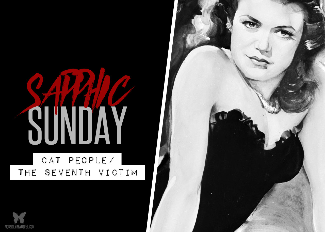 Sapphic Sunday: Cat People/The Seventh Victim
