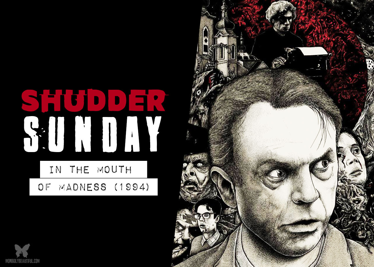 Shudder Sunday: In The Mouth Of Madness (1994)