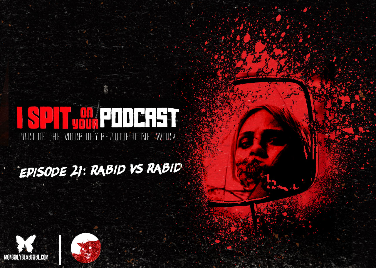 I Spit on Your Podcast: Rabid (1977) vs Rabid (2019)