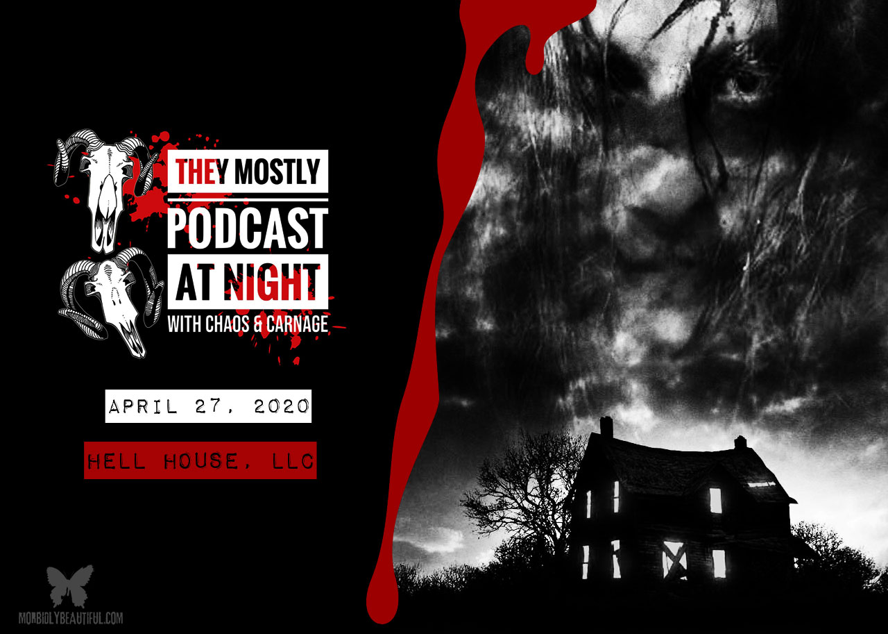 They Mostly Podcast at Night: Hell House, LLC