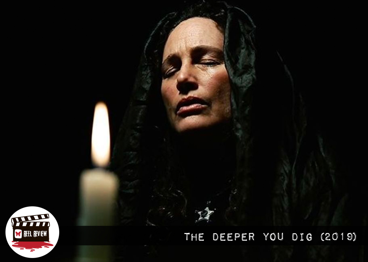 Reel Review: The Deeper You Dig (2019)