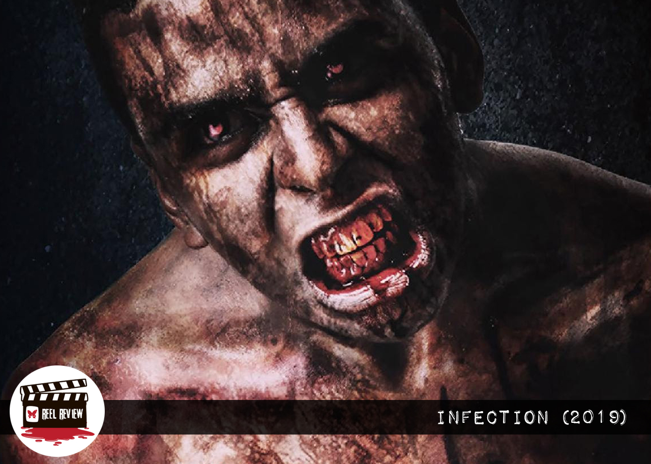 Reel Review: Infection (2019)