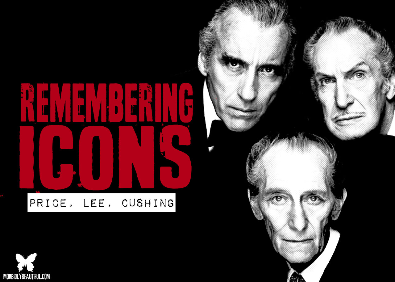 Remembering Icons: Price, Lee, and Cushing