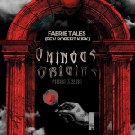 Ominous Origins: Faerie Tales (Rev Robert Kirk)