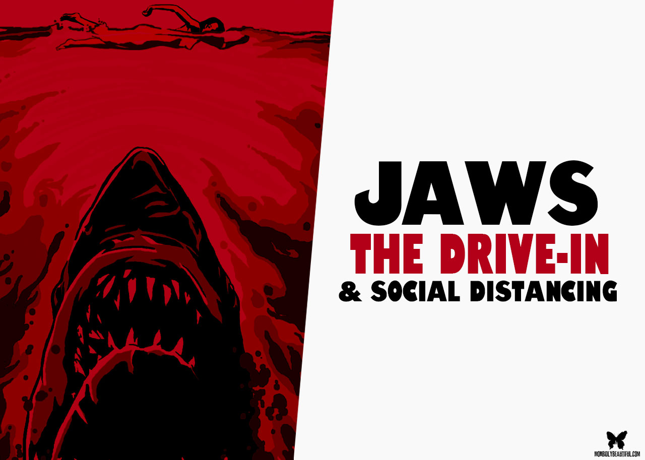 Jaws, The Drive-In, and Social Distancing