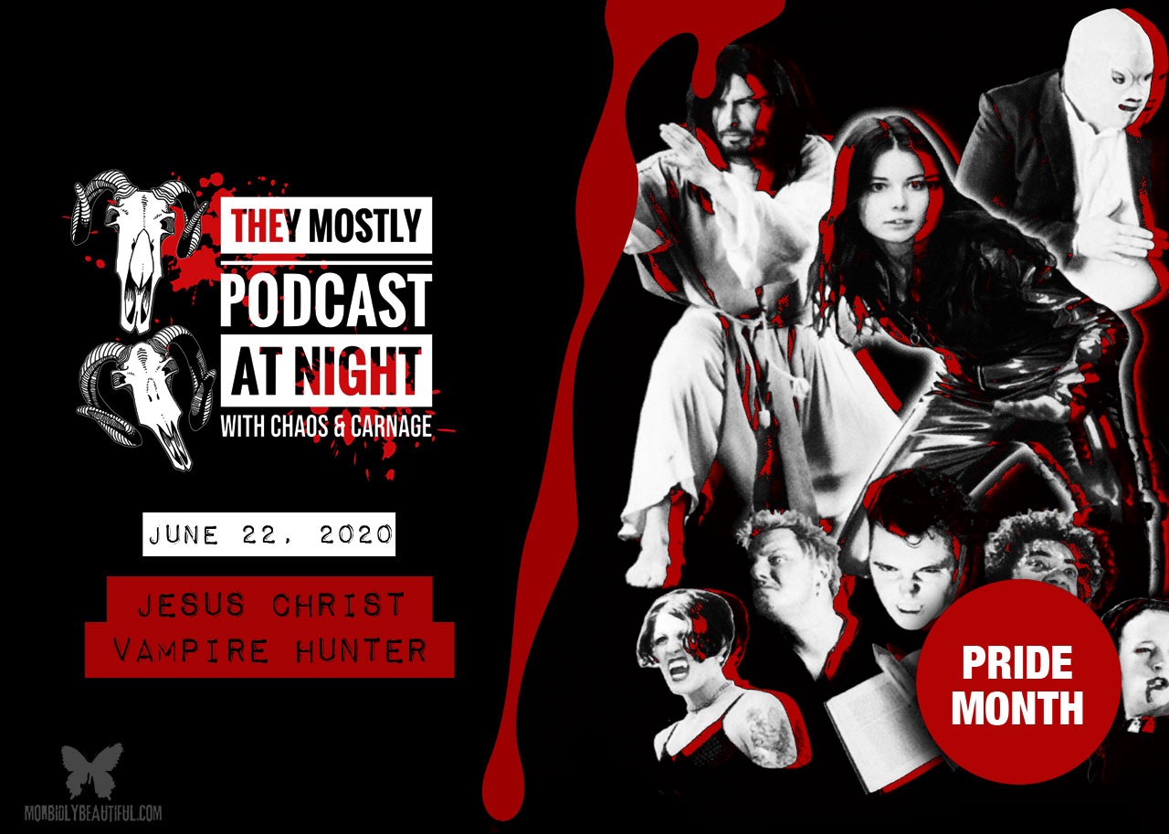 They Mostly Podcast at Night: Jesus Christ Vampire Hunter