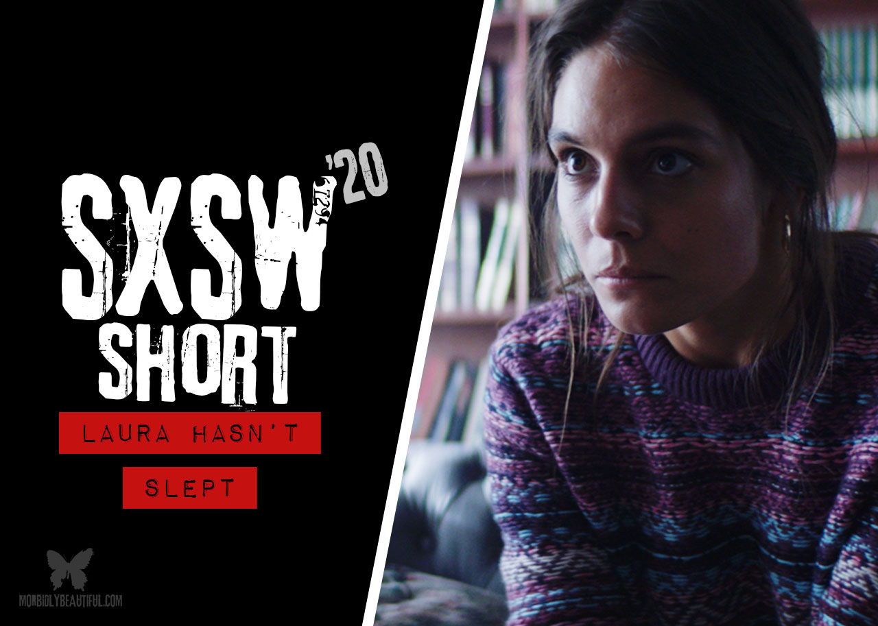 SXSW Shorts: Laura Hasn’t Slept
