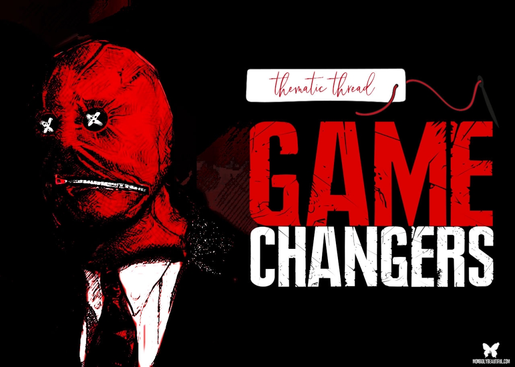 Thematic Thread Game Changers Morbidly Beautiful
