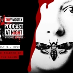 They Mostly Podcast At Night: The Silence of the Lambs