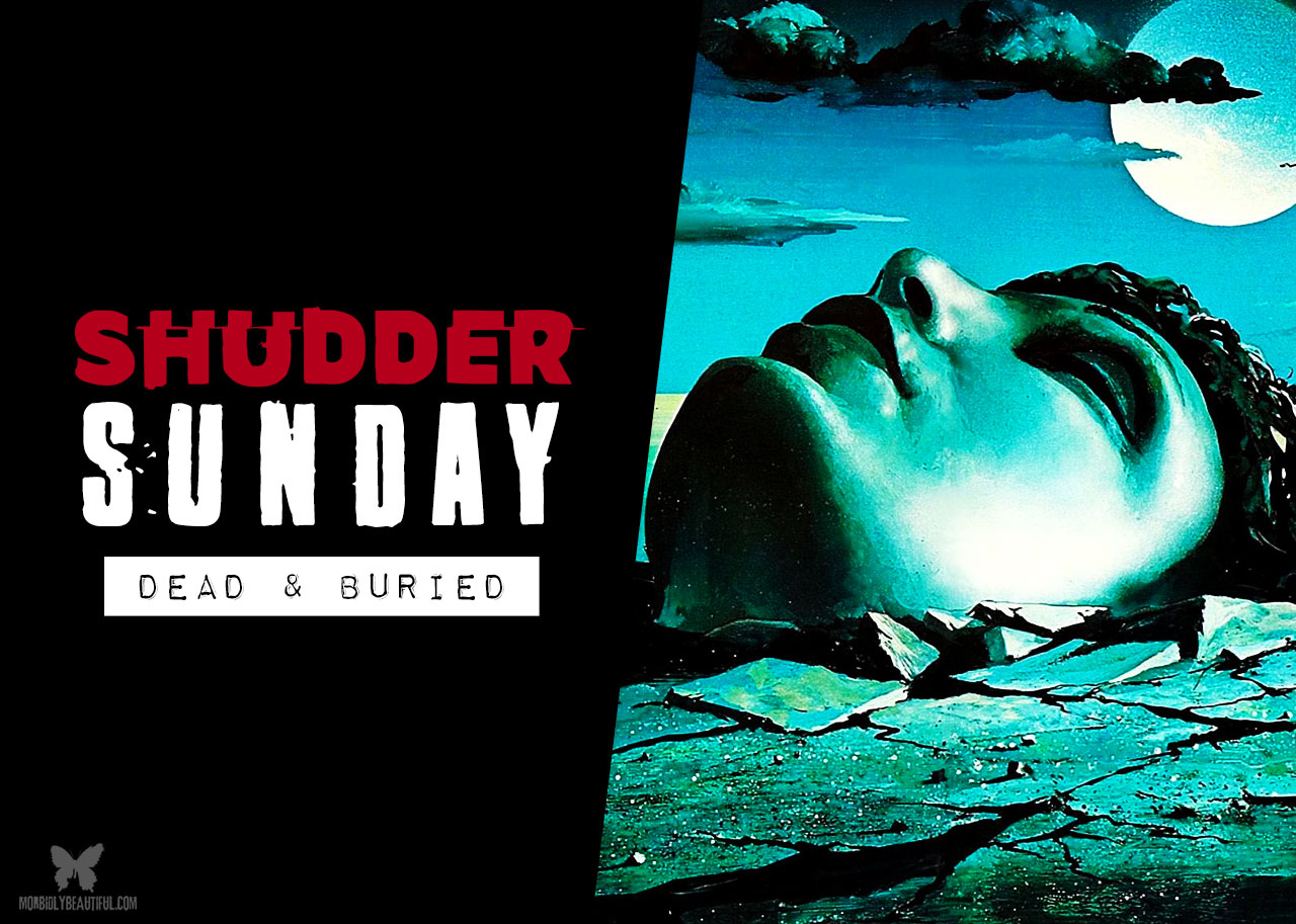 Shudder Sunday: Dead & Buried (1981)
