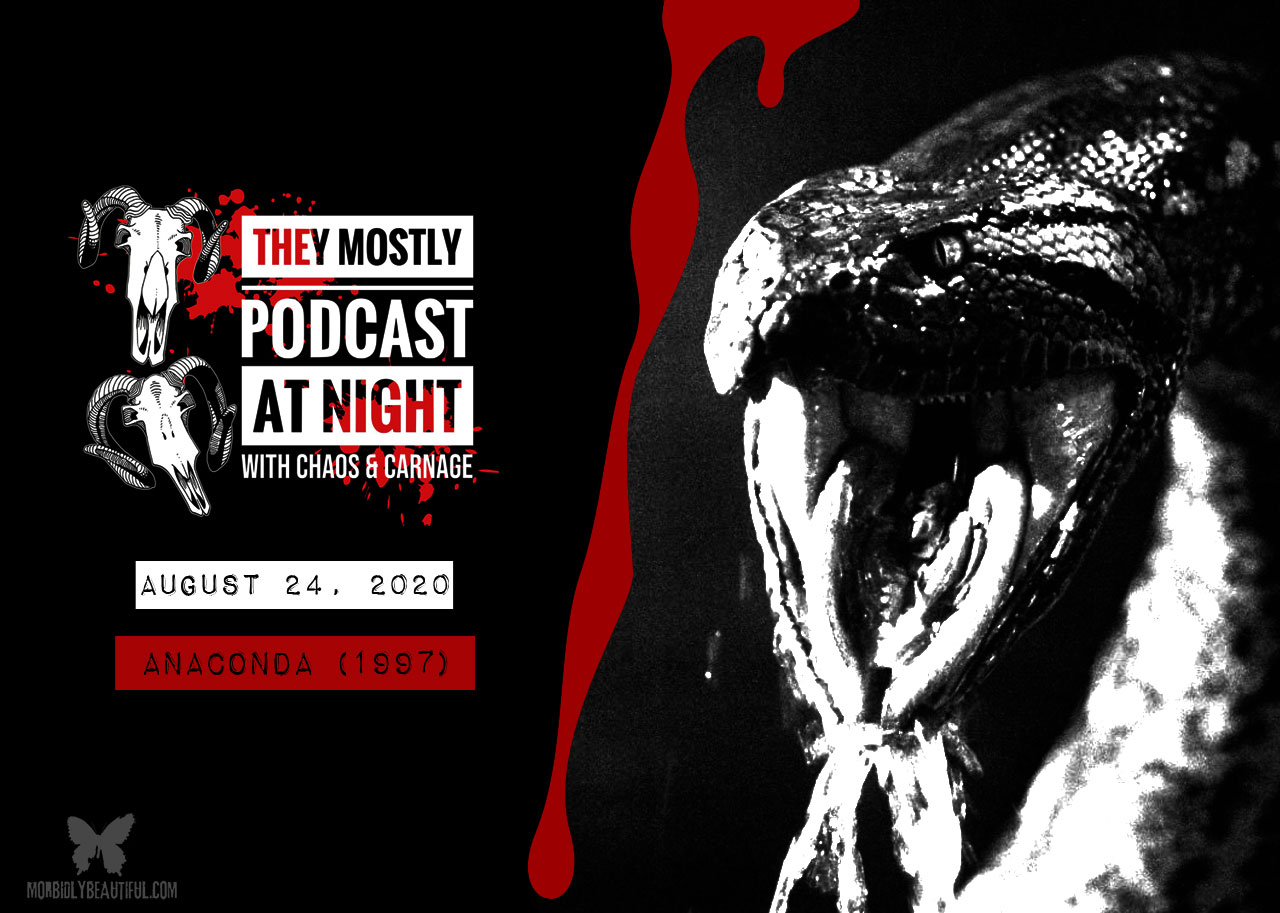 They Mostly Podcast At Night: Anaconda (1997)