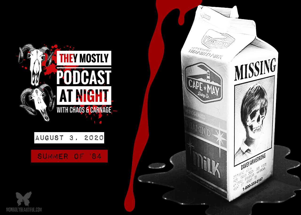 They Mostly Podcast At Night: Summer of '84