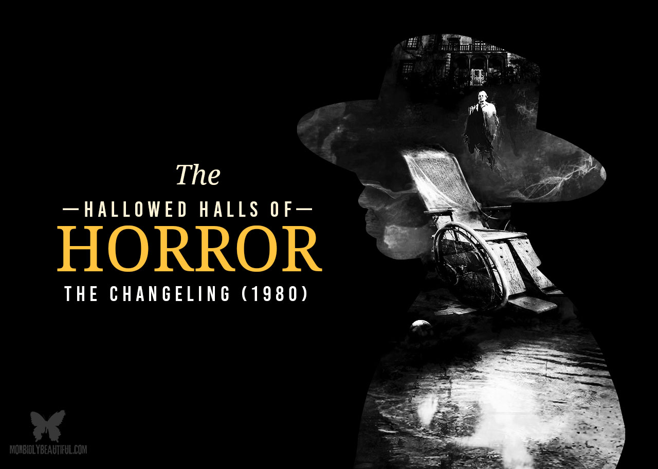 Hallowed Halls of Horror: The Changeling (1980)