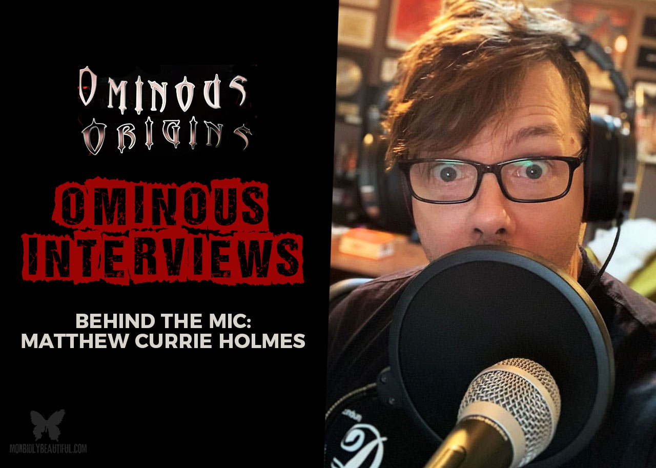 Ominous Interviews: Matthew Currie Holmes
