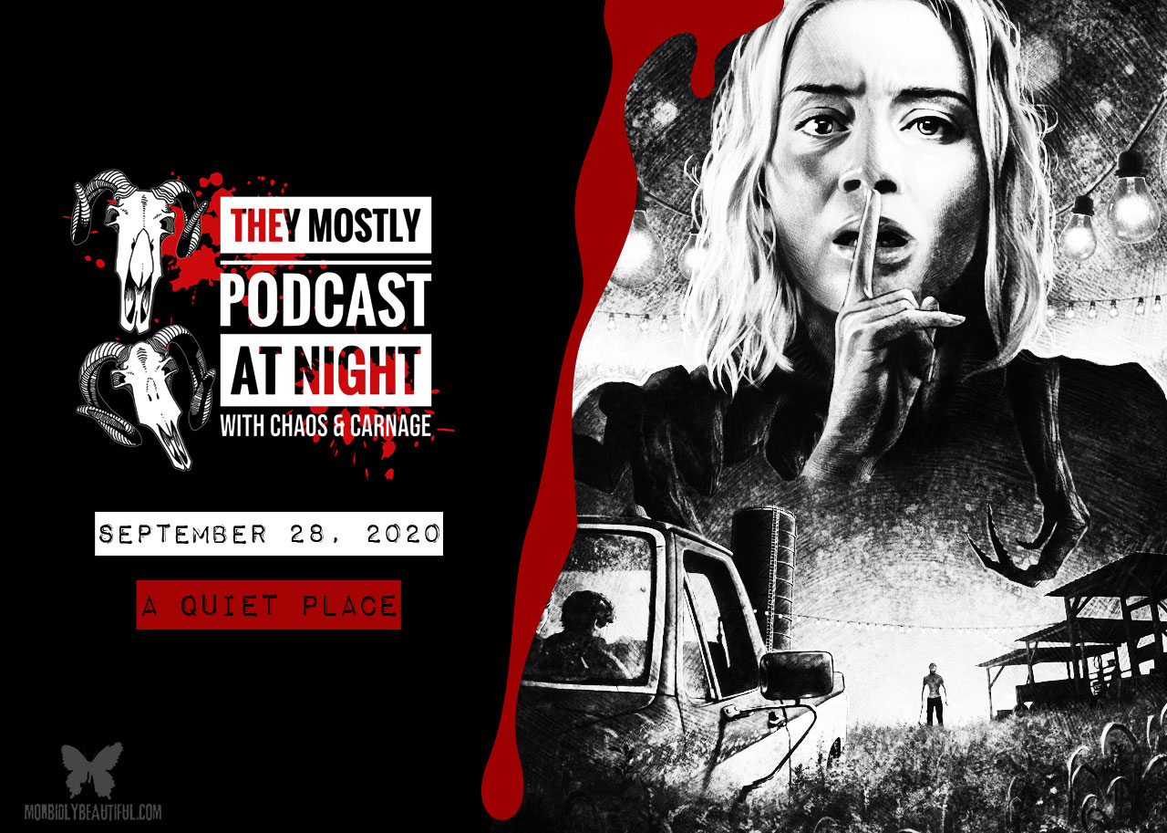 They Mostly Podcast At Night: A Quiet Place