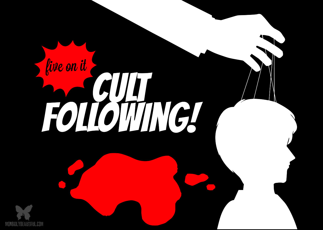 Five On It: Cult Following