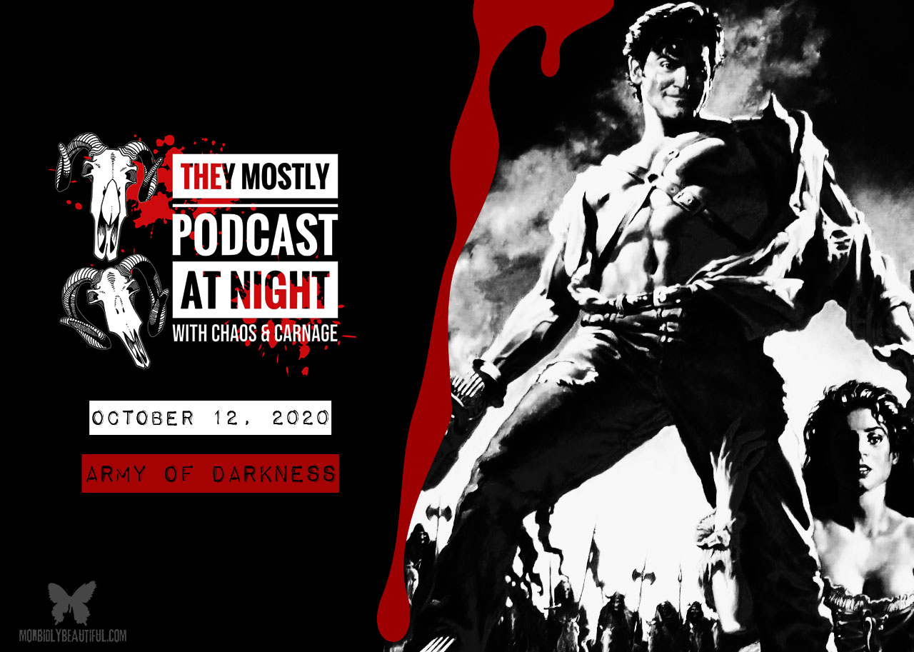 They Mostly Podcast at Night: Army of Darkness