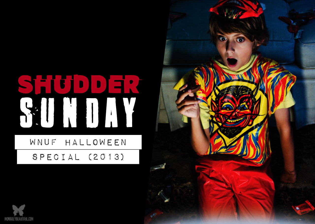 Shudder Sunday: WNUF Halloween Special (2013)