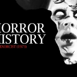 Horror History: The Exorcist (1973)